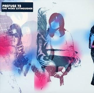Prefuse 73 : One Word Extingisher (Warp,2003)
