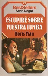 Boris Vian - Escupiré sobre vuestra tumba