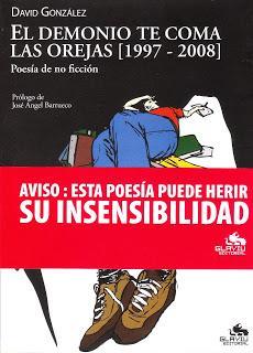 David González: Poemas Completos (29): El demonio te coma las orejas: David González: Poemas Completos (29): El demonio te coma las orejas: