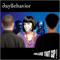 DAYBEHAVIOR - FOLLOW THAT CAR!