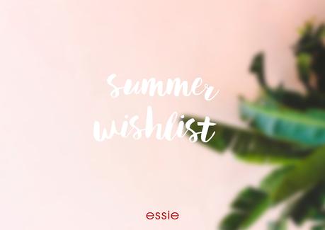 ESSIE SUMMER WISHLIST