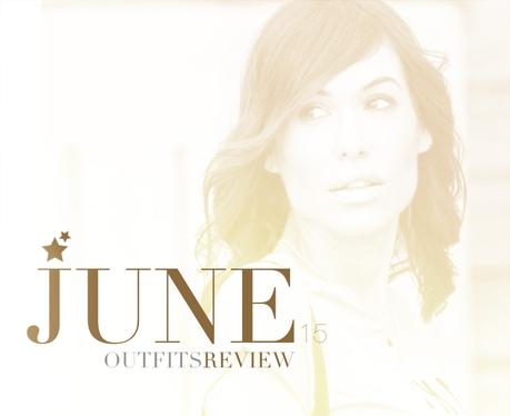 JUNE´15 OUTFITS REVIEW