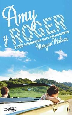 Reseña #12: Amy & Roger. 5.000 km para enamorarse. - Morgan Matson