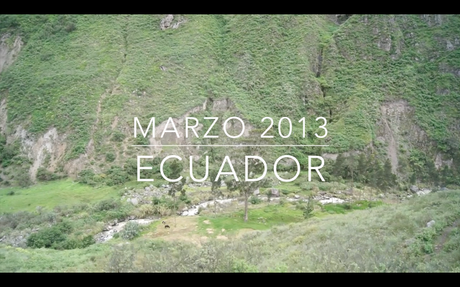 Mini resumen de mi viaje a Ecuador | Marzo 2013.
