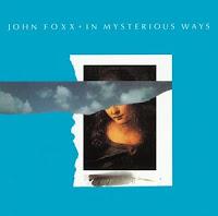 JOHN FOXX - IN MYSTERIOUS WAYS