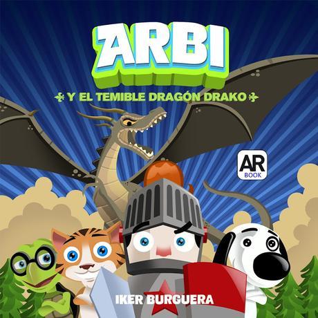 Arbi y el temible dragón Drako: libro infantil de realidad aumentada