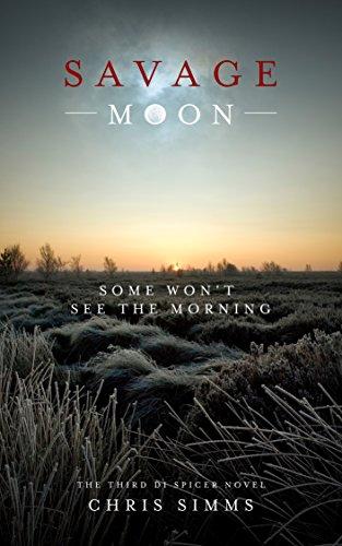 Savage Moon: Some won’t see the morning (DI Spicer Book 3) http://hundredzeros.com/savage-moon-some-morning-spicer