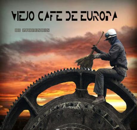 VIEJO CAFE DE EUROPA - DE PROFUNDIS 2015