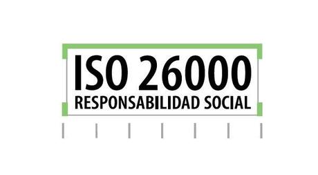 ISO 26000, norma para la Responsabilidad Social