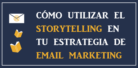 El storytelling como estrategia de email marketing