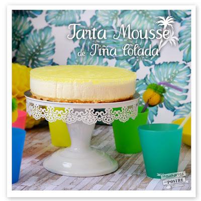 TARTA MOUSSE DE PIÑA COLADA SIN HORNO / NO-BAKE PINA COLADA MOUSSE CAKE