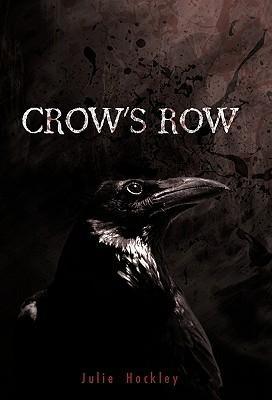 Saga Crow's row, Libro I: Crow's row, de Julie Hockley