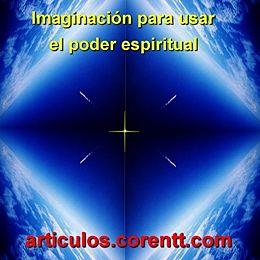 Imaginación para usar el poder espiritual poder espiritual