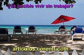¿Es posible vivir sin trabajar? vivir sin trabajar