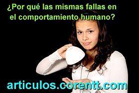 ¿Por qué las mismas fallas en el comportamiento humano? comportamiento humano