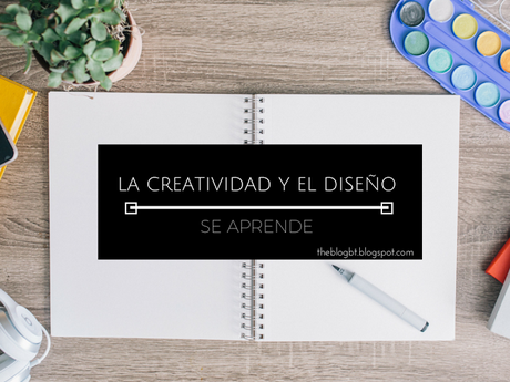 la creatividad y el diseño se aprenden