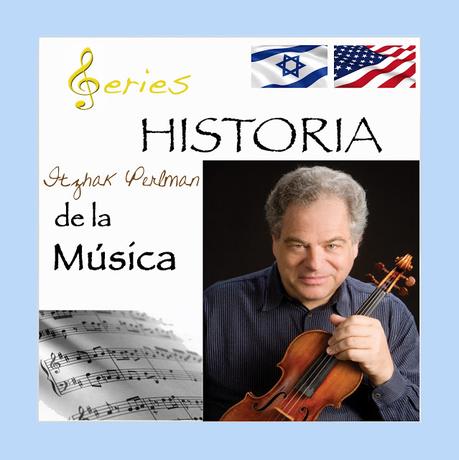 SERIES - Historia de la Música - Itzhak Perlman