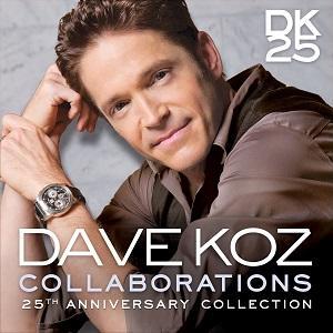 Dave Koz Collaborations 25th Anniversary Collection