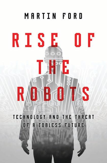 Rise of the robots: Technology and the threath of a jobless future, de Martin Ford