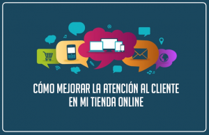 como-mejorar-la-atencion-al-cliente-en-mi-tienda-online-mclanfranconi