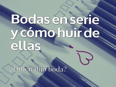 Bodas en serie y cómo huir de ellas