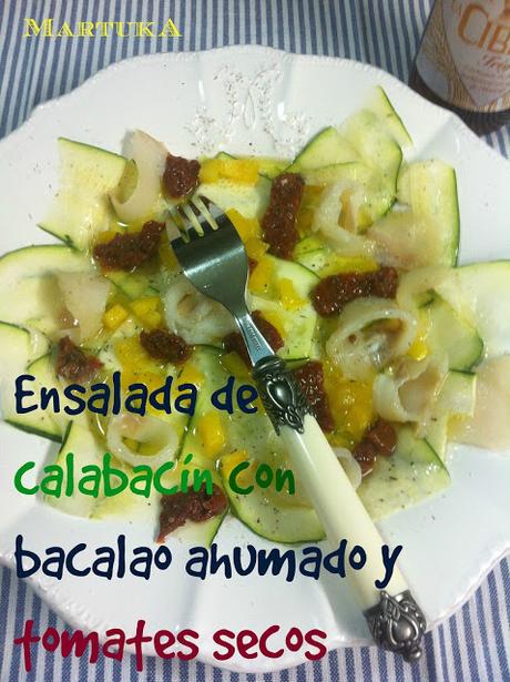 Ensalada De Calabacín Con Bacalao Ahumado Y Tomates Secos
