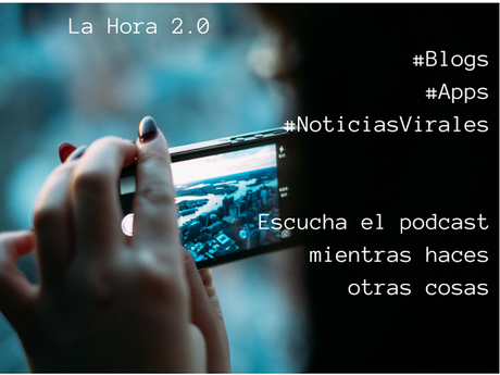La Hora 2.0 · 11 #Blogs #Apps #NoticiasVirales
