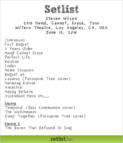 Steven Wilson Setlist Wiltern Theatre, Los Angeles, CA, USA 2015, 2015 Hand. Cannot. Erase. Tour
