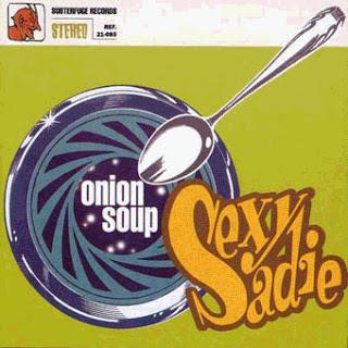 Sexy Sadie - Onion Soup (1996)