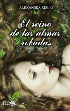 Reseña: 'El Reino de las Almas Robadas', Alexandra Risley