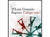 Código Rojo. Luis Gonzalo Segura