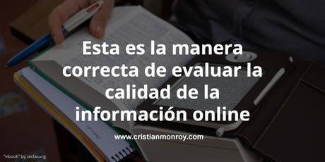 Esta es la manera correcta de evaluar la calidad de la información online Esta es la manera correcta de evaluar la calidad de la información online