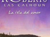 Minireseña: isla amor (Las Calhoun Nora Roberts