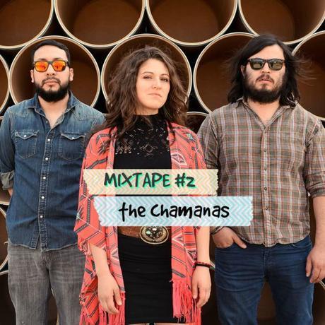 Mixtape #2: The Chamanas the chamanas mixtape 2