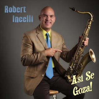 Robert Incelli-Asi Se Goza!