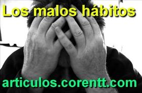 los malos hábitos