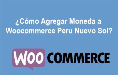 Cómo Agregar Moneda a Woocommerce Peru Nuevo Sol Cómo Agregar Moneda a Woocommerce Peru Nuevo Sol