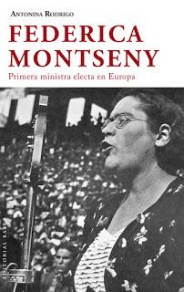 Antonina Rodrigo: Federica Montseny Primera ministra electa en Europa