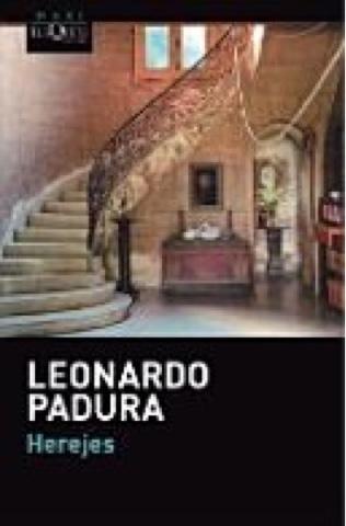 HEREJES. Leonardo Padura.