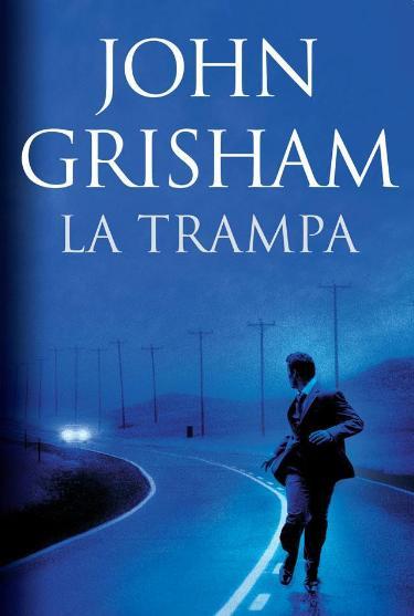 La trampa - de John Grisham