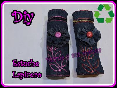 Diy. Estuche para lapices.... Reciclaje