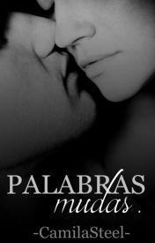 Recomendación Wattpad n° 17: Palabras Mudas by Camila Steel