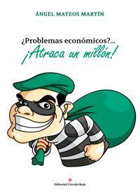 http://editorialcirculorojo.com/problemas-economicos-atraca-un-millon/