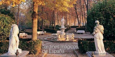 Jardines Mágicos de España. Editorial Blume.