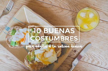 10 buenos hábitos para añadir a tu rutina