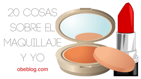 TAG_20_cosas_sobre_el_maquillaje_y_yo_ObeBlog_01