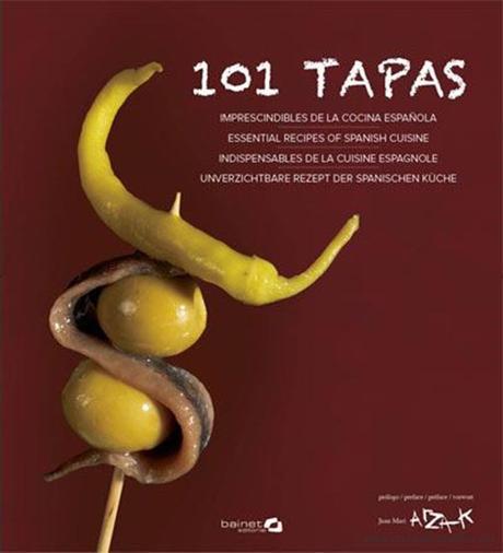 101 tapas: Imprescindibles de la cocina española 