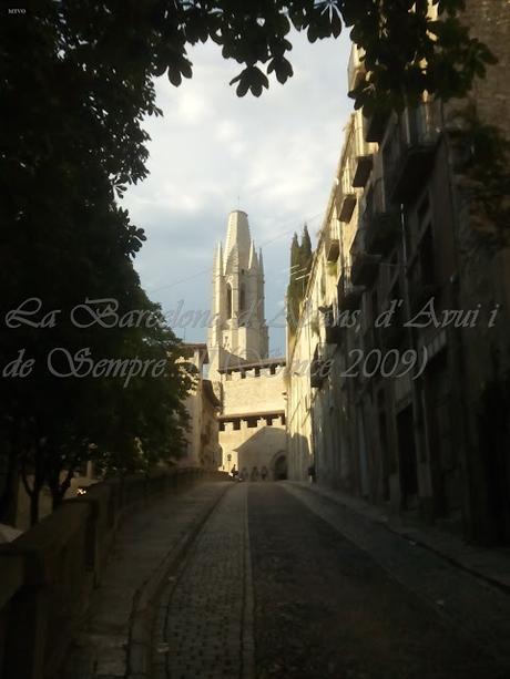 EL CUL DE LA LLEONA, GIRONA, A LA BARCELONA D' ABANS, D' AVUI I DE SEMPRE...27-08-2015...!!!