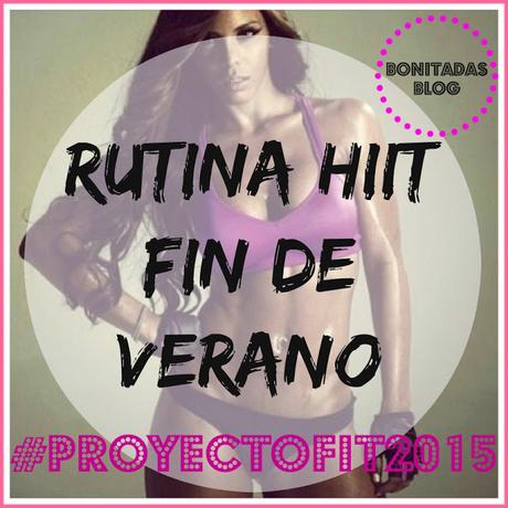 #ProyectoFit2015: Rutina HIIT Fin De Verano