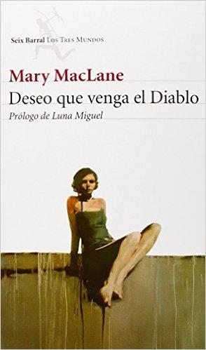 Reseña: Deseo que venga el diablo, Mary MaClane